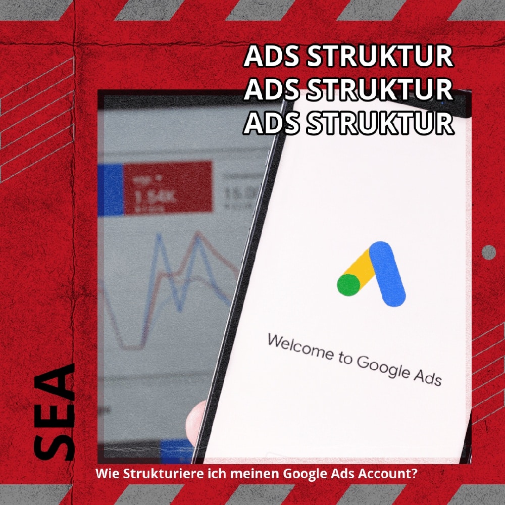 Wie Strukturiere ich meinen Google Ads Account?