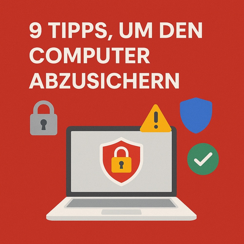 9 Tipps, um den Computer abzusichern