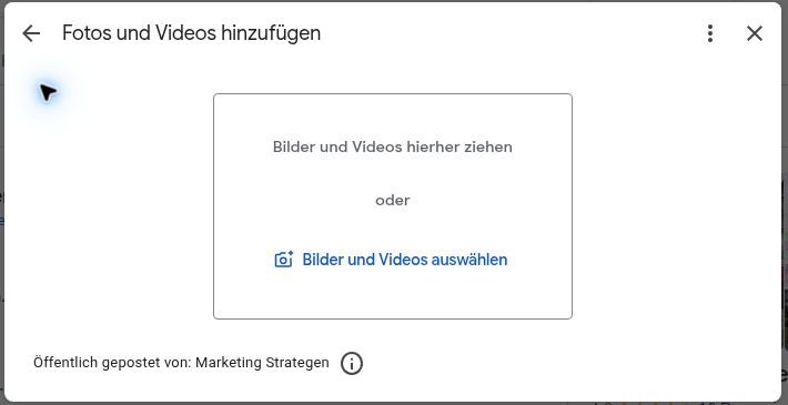 Google Unternehmensprofil optimieren: Anleitung für 2026 3 Dialog zum Hochladen von Fotos und Videos in ein Google Unternehmensprofil